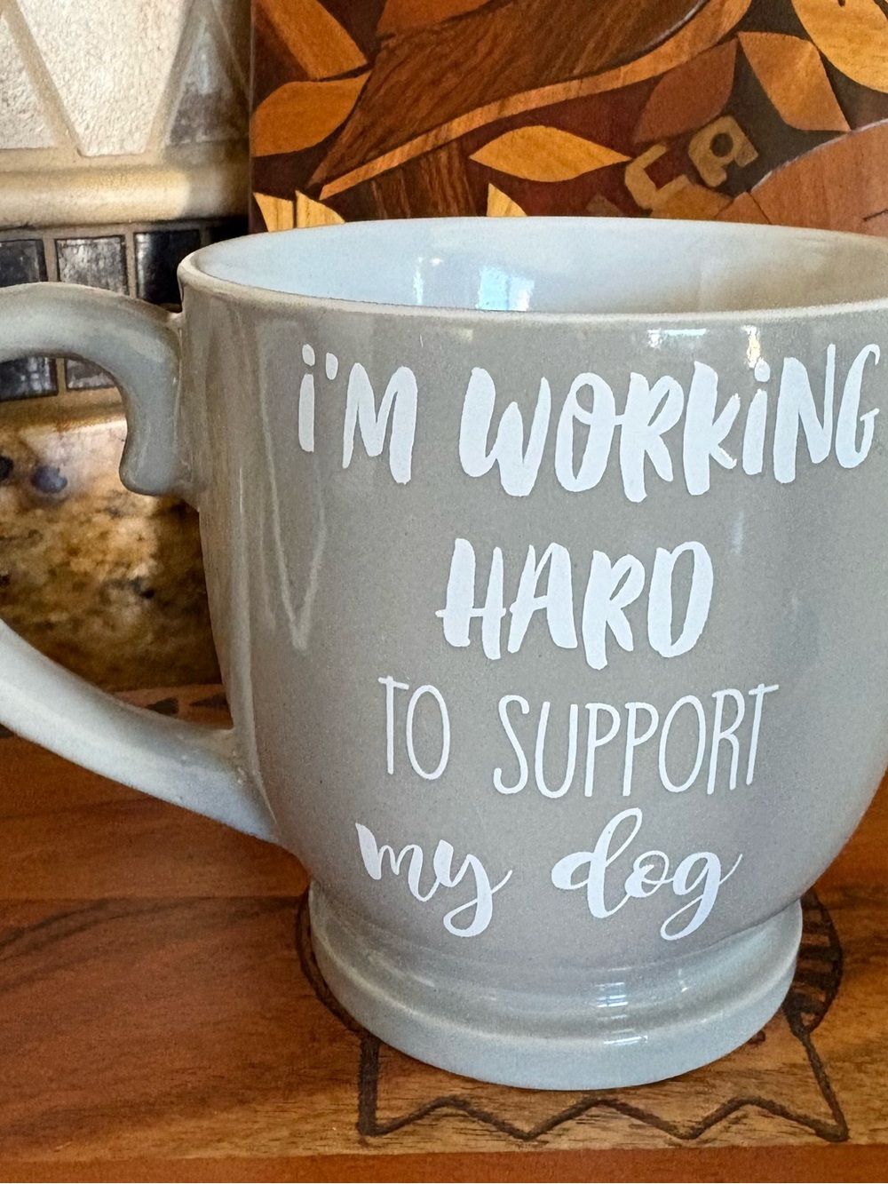 I'm Working Hard to Support My Dog 16 oz Gray Ceramic Mug
